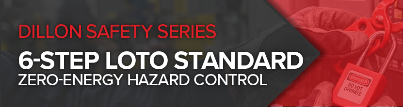 Dillon Safety Series: 6-Step LOTO Standard